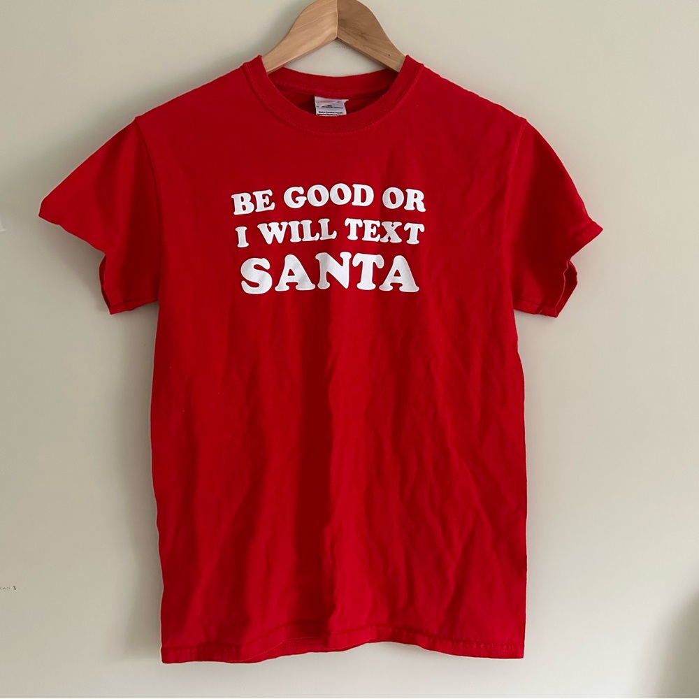 Be good or I will text SANTA T-shirt Size S